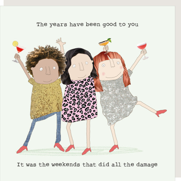 Weekends did the Damage Birthday Card
